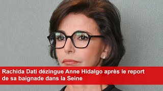 Rachida Dati dézingue Anne Hidalgo après le report de sa baignade dans la Seine [upl. by Ahsatal49]