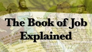 The Book of Job Explained [upl. by Ylurt]