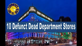 10 Defunct Dead Department Stores [upl. by Adnwahsar]