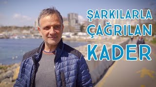 Şarkılarla Çağrılan Kader [upl. by Ailsun]