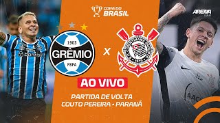 GRÊMIO X CORINTHIANS  AO VIVO  COPA DO BRASIL 2024 [upl. by Lyrej840]