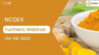 NCDEX Turmeric Webinar  04 Aug 2023 [upl. by Ruthi]