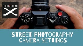 Fujifilm Camera Settings for Street Photography [upl. by Agripina]