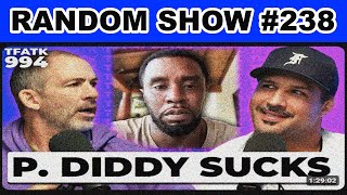 IF DIDDY SUCKS WHAT ABOUT YOU  RANDOM SHOW 238 [upl. by Lareneg674]