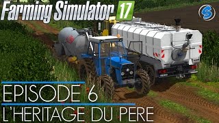 RolePlay  Farming Simulator 17  LHÉRITAGE DU PÈRE  Épisode 6  Lépandage de lisier [upl. by Monney418]