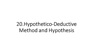 20HypotheticoDeductive Method and Hypothesis PartII [upl. by Ominorej456]