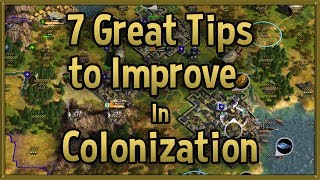 7 Great Tips to Improve at Civilization 4 Colonization  Tips amp Tricks Strategy Guide [upl. by Cirdes]