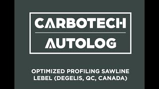 CARBOTECH OPTIMIZED PROFILING SAWLIINE LEBEL DEGELIS VIDEO EN VERSION 03 2024 [upl. by Wind767]