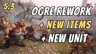 Ogre Kingdoms Rework New Unit New Ancillaries PATCH 53  Total War Warhammer 3 [upl. by Anivel249]