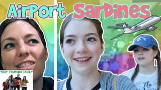 SARDiNES Hide And Seek At The Airport Dont Miss Your Flight  That YouTub3 Family Family Channel [upl. by Prebo]