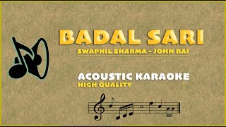 Badal Sari Karaoke Acoustic Swapnil Sharma  John Rai [upl. by Assiar]