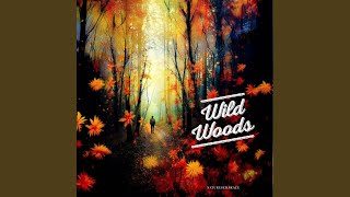 Wild Woods [upl. by Betteann604]