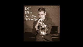 Chet Baker  Im A Fool To Want You [upl. by Yenruogis846]