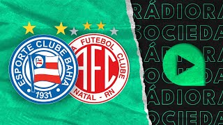 Bahia x América RN  Copa do Nordeste  2024  Rádio Sociedade [upl. by Yadsnil]