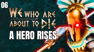 【Champions Journey】WE WHO ARE ABOUT TO DIE Gameplay Part 6【A HERO RISES】 [upl. by Imit]