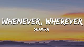 Shakira  Whenever Wherever Lyrics [upl. by Alfreda76]