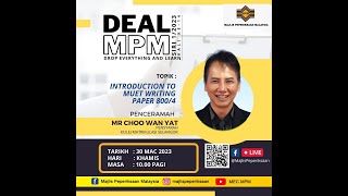 DEAL MPM SIRI12023  INTRODUCTION TO MUET WRITING PAPER 8004 [upl. by Prem]