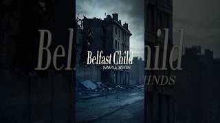 Simple Minds  Belfast Child Lyrics  SimpleMinds BelfastChild Lyrics Music LyricVideo [upl. by Tish]