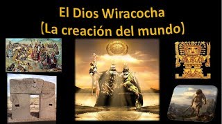 Wiracocha  El origen del Mundo Mitología de los INCAS Perú [upl. by Otokam]