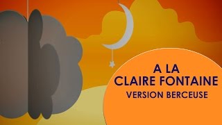 A la Claire Fontaine  Berceuse pour endormir bébé [upl. by Goto]