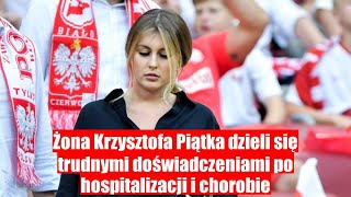 Żona Krzysztofa Piątka ujawnia swoją chorobę po hospitalizacji [upl. by Finnegan]