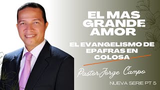 El Más Grande AmorAprendizaje  5 El Evangelismo de Epafras En Colosa [upl. by Gula]