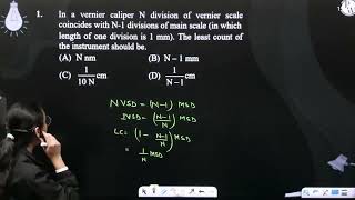 In a vernier caliper N division of vernier scale coincides with N1 divisions of main scale in [upl. by Enaira]