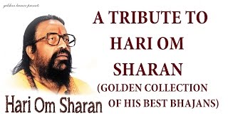 Top 10 Best Bhajans I HARI OM SHARANGolden Collection of his Best Bhajans Audio Juke Box [upl. by Aylatan]