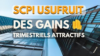 SCPI Usufruit  Des gains trimestriels attractifs [upl. by Ahseikal]