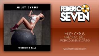 Miley Cyrus  Wrecking Ball Federico Seven Bootleg [upl. by Arotal]