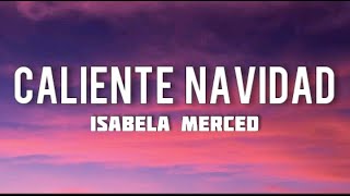 Isabela Merced  Caliente Navidad LyricsLetra [upl. by Lever]