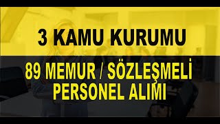 3 KAMU KURUMU 89 MEMUR VE SÖZLEŞMELİ PERSONEL ALIMI [upl. by Barny]