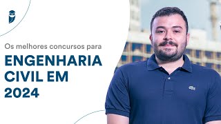 Os melhores concursos para Engenharia Civil em 2024 [upl. by Irvin]