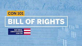 The Bill of Rights  Constitution 101 [upl. by Gillett]