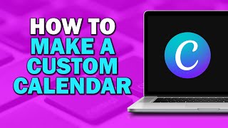 How To Make A Custom Calendar In Canva Easiest Way [upl. by Emalia]