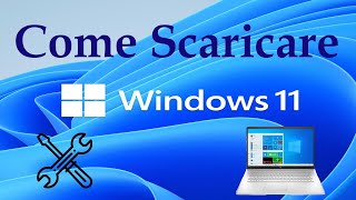 Come SCARICARE WINDOWS 11 sul Computer  Guida Installazione [upl. by Vasquez]