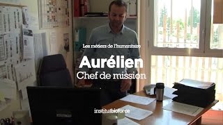 Les métiers de lhumanitaire  Aurélien chef de mission [upl. by Camella]