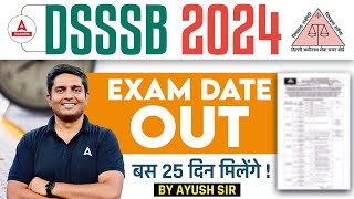 DSSSB Exam Date 2024 Out  DSSSB Vacancy 2024 Exam Date [upl. by Adnorhs]