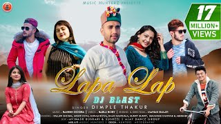 Lapa Lap  Dj Blast  Dimple Thakur  Latest Himachali Nonstop Songs  Pahari Video  Music HunterZ [upl. by Gerianna80]