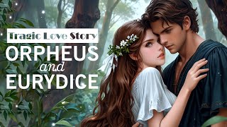 The Tragic Love Story of Orpheus and Eurydice  Greek Mythology Explained [upl. by Qulllon]