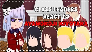 Classroom of the elite react to Ayanokoji Kiyotaka  Class Leaders  GACHA REACT [upl. by Viguerie560]