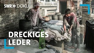 Dreckiges Leder  Wie unsere Schuhe gemacht werden  SWR Doku [upl. by Yeh]