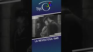 La Revoltosa 1949 [upl. by Stagg]