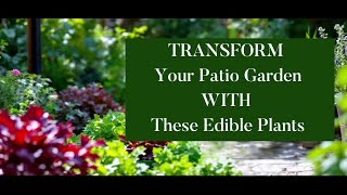 Transform Your Patio with These Gorgeous Edible Plants [upl. by Sirrad]