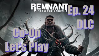 Remnant From The Ashes  ft HallowedSpectre  Ep 24  DLC 23 [upl. by Oj]