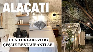 ALAÇATI ODA TURU 🏡⎜ÇEŞME MEŞHUR RESTAURANTLAR 😅⎜ DANILONUN TİRAMİSUSU  VLOG [upl. by Santa]