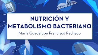 Nutrición y metabolismo bacteriano [upl. by Enitsirk14]