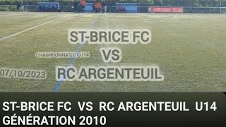 STBRICE FC VS RC ARGENTEUIL U14 GÉNÉRATION 2010 [upl. by Edd]