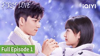 FULLFirst Love  Episode 01  Tian Xiwei Wang Xingyue  iQIYI Philippines [upl. by Petronille]