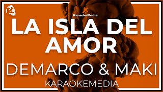 La Isla Del Amor  Demarco amp Maki LETRA INSTRUMENTAL KARAOKE [upl. by Ahcmis]